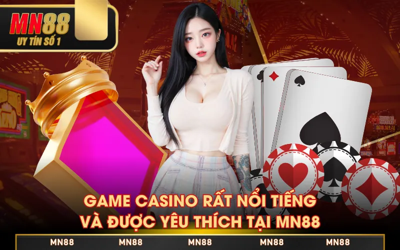 Live Casino MN88 - Thương Hiệu Cá Cược Uy Tín, Đẳng Cấp Số 1