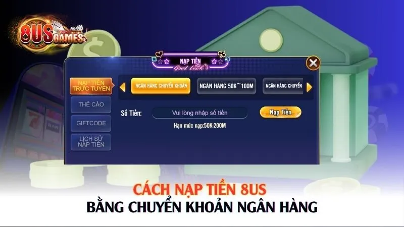 Hướng Dẫn Cách Nạp Tiền 8US Chính Xác Và An Toàn Nhất - 8US