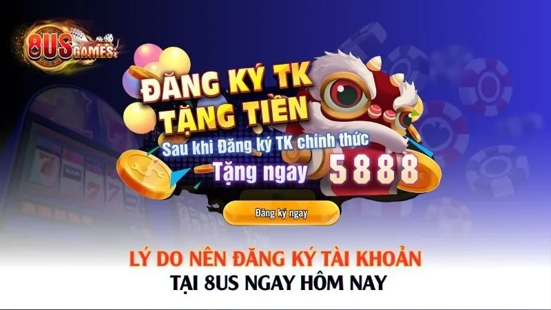 Đăng Ký 8US - Cách Bước Vào Thế Giới Game Đổi Thưởng Online - 8US