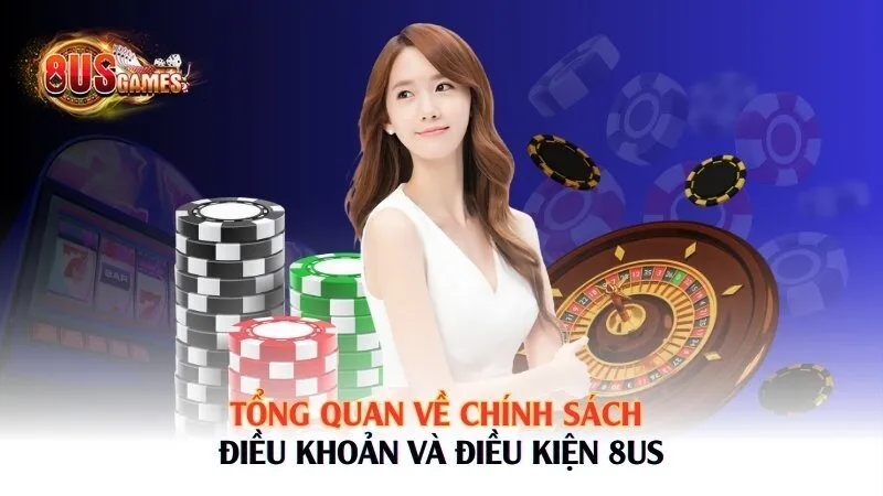 Điều Khoản Và Điều Kiện Tại 8US – Những Quy Định Cần Biết - 8US