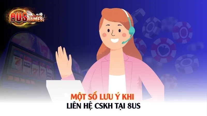 Cách Liên Hệ 8US Để Được Hỗ Trợ Nhanh Chóng & Hiệu Quả Nhất - 8US