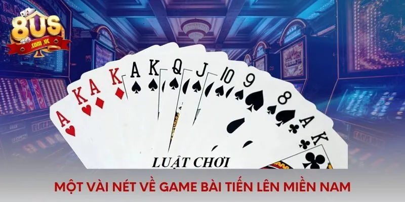 Top Cách Đánh Bài Tiến Lên Miền Nam Luôn Thắng Cực Hay - 8US