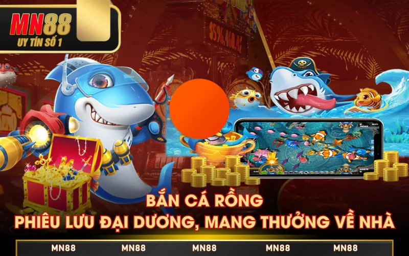 Bắn Cá MN88 - Săn Thưởng Khủng Mỗi Ngày Không Giới Hạn Bắn Cá MN88 - Săn Thưởng Khủng Mỗi Ngày Không Giới Hạn