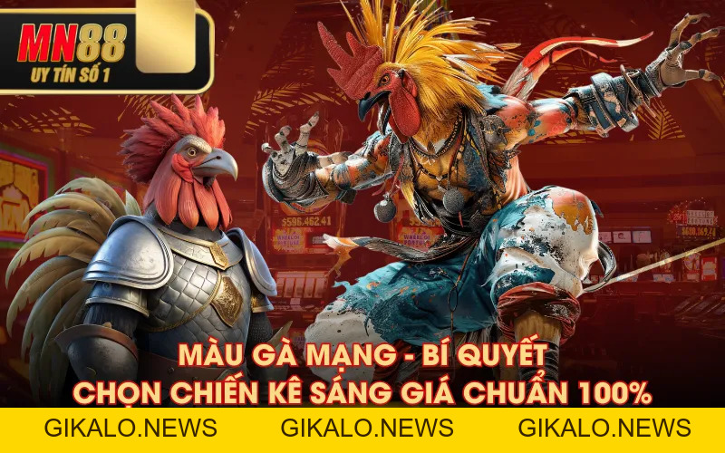 Đá Gà MN88 - Cực Phẩm Giải Trí Cho Dân Chơi Thứ Thiệt Đá Gà MN88 - Cực Phẩm Giải Trí Cho Dân Chơi Thứ Thiệt