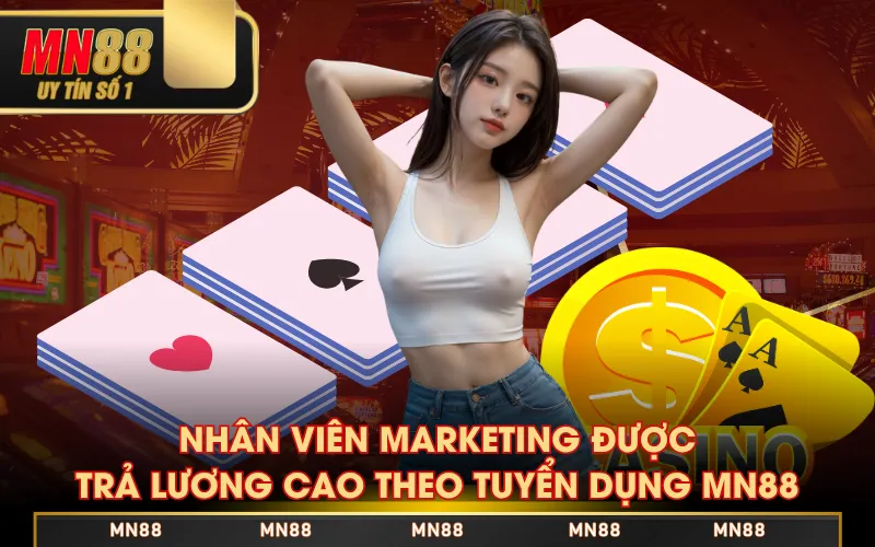 Tuyển Dụng MN88 - Top Việc Làm Siêu Hot, Nhiều Quyền Lợi Tuyển Dụng MN88 - Top Việc Làm Siêu Hot, Nhiều Quyền Lợi