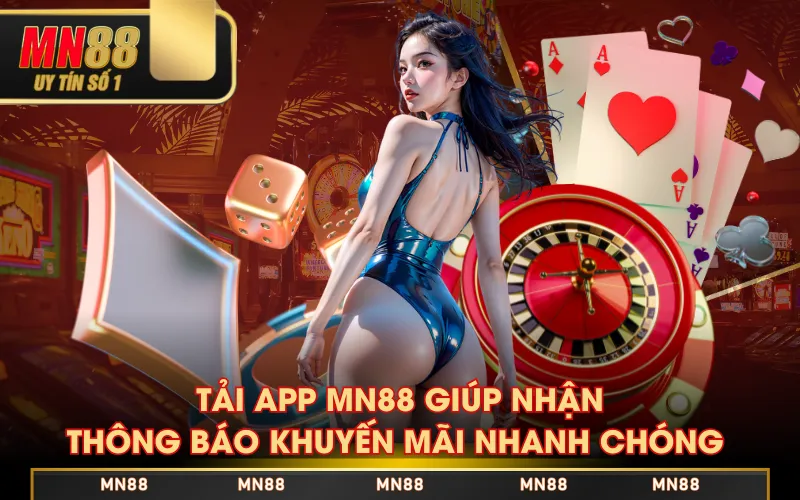 Tải App MN88 - Trải Nghiệm Cá Cược Thú Vị Hơn Bao Giờ Hết Tải App MN88 - Trải Nghiệm Cá Cược Thú Vị Hơn Bao Giờ Hết