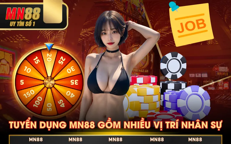 Tuyển Dụng MN88 - Top Việc Làm Siêu Hot, Nhiều Quyền Lợi Tuyển Dụng MN88 - Top Việc Làm Siêu Hot, Nhiều Quyền Lợi