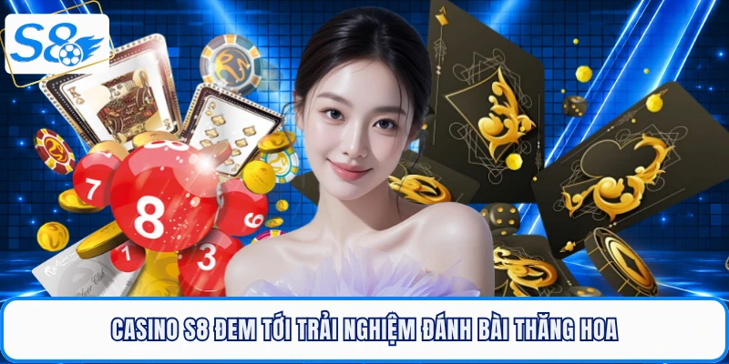 Casino S8 - Sảnh Cược Thượng Lưu Dành Cho Dân Chơi