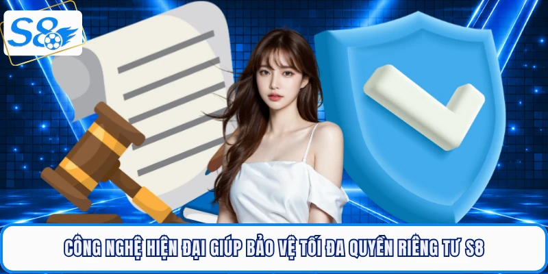 Quyền Riêng Tư S8 - Lá Chắn Thép Bảo Vệ Hội Viên Tuyệt Đối