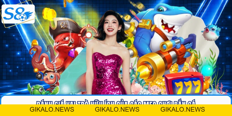 Mẹo Bắn Cá Online - Bí Kíp Săn Thưởng Đỉnh Cao Tại S8