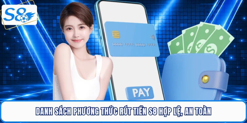 Rút Tiền S8 - Tiền Về Trong Tích Tắc, An Tâm Hưởng Trọn