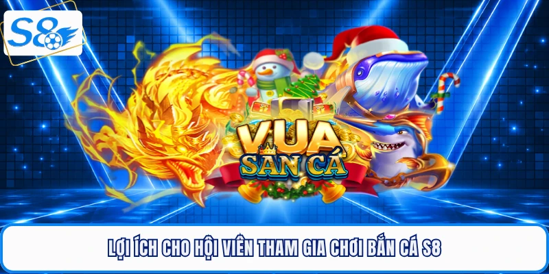 Bắn Cá S8 - Sảnh Săn Thưởng Đại Dương Đẳng Cấp Hàng Đầu