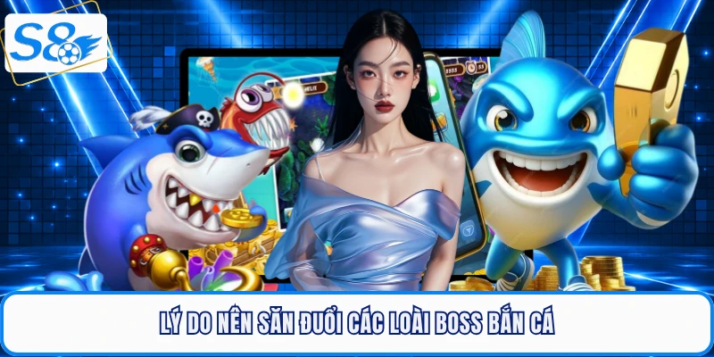 Boss Bắn Cá - Cách Tối Ưu Hỏa Lực Để Săn Lùng Kho Báu Tại S8