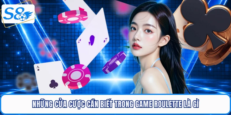 Roulette Là Gì - Luật Chơi Chi Tiết Cho Người Mới Tại S8
