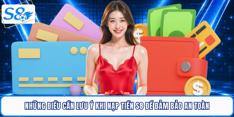 Nạp Tiền S8 - Hướng Dẫn Chi Tiết Các Bước Thực Hiện
