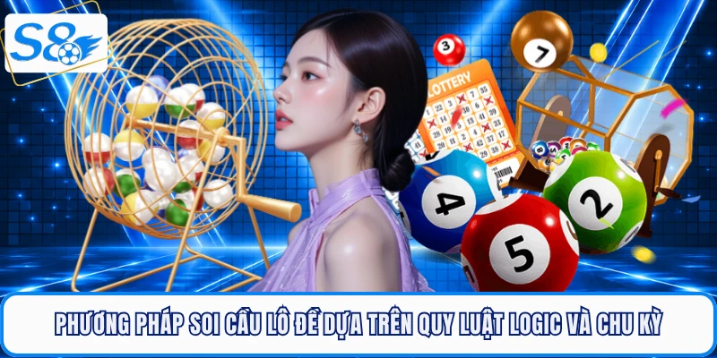 Phương Pháp Soi Cầu Lô Đề Đỉnh Cao Từ Các Cao Thủ S8