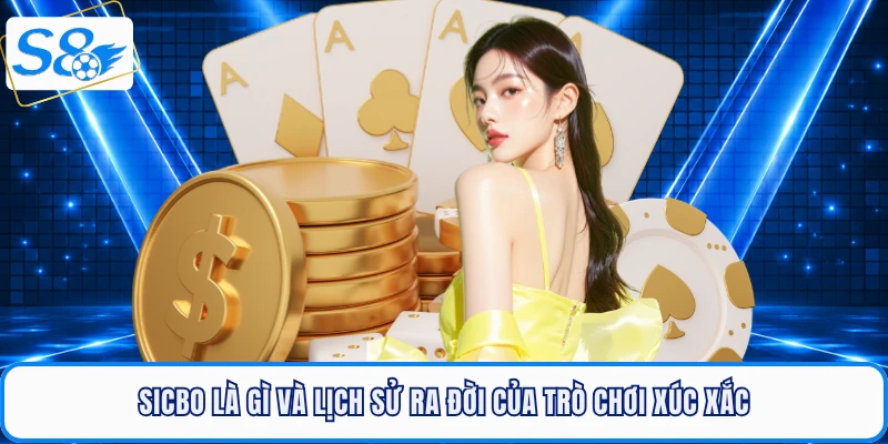 Sicbo Là Gì - Tiết Lộ Công Thức Phá Đảo Mọi Bàn Cược