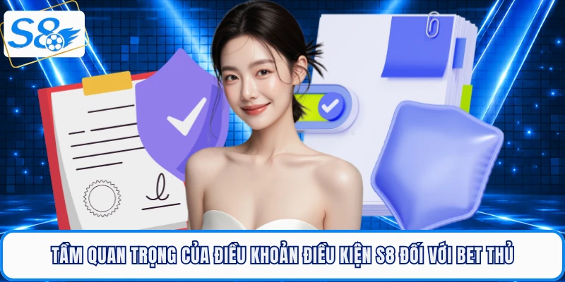 Điều Khoản Điều Kiện S8 - Quy Định Bắt Buộc Bạn Phải Biết