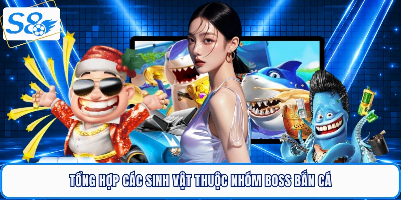 Boss Bắn Cá - Cách Tối Ưu Hỏa Lực Để Săn Lùng Kho Báu Tại S8