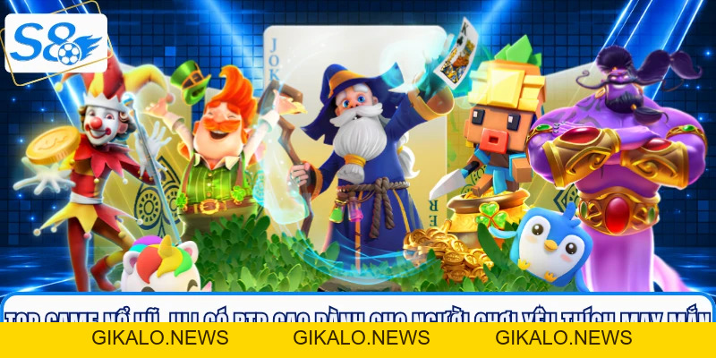 Nổ Hũ JILI - Sảnh Game Đổi Thưởng Đẳng Cấp Tích Hợp Tại S8